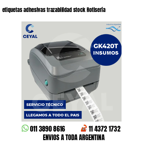etiquetas adhesivas trazabilidad stock Rotisería