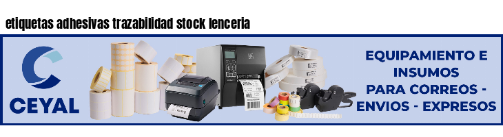 etiquetas adhesivas trazabilidad stock lenceria
