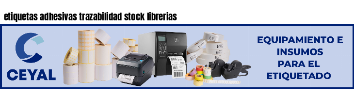etiquetas adhesivas trazabilidad stock librerias
