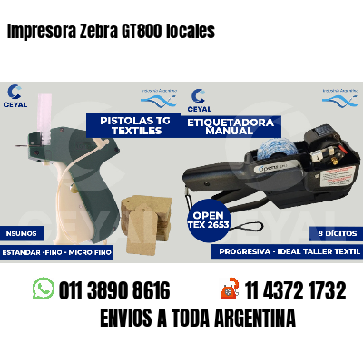 Impresora Zebra GT800 locales