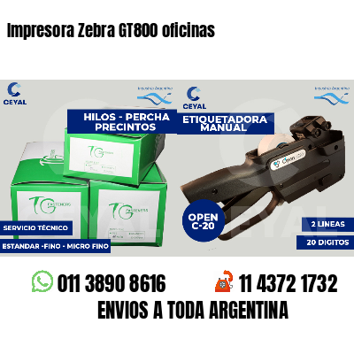 Impresora Zebra GT800 oficinas