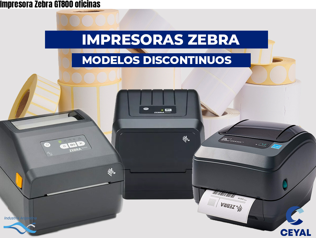 Impresora Zebra GT800 oficinas