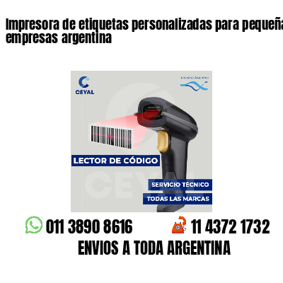 Impresora de etiquetas personalizadas para pequeñas empresas argentina