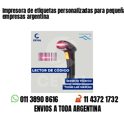 Impresora de etiquetas personalizadas para pequeñas empresas argentina