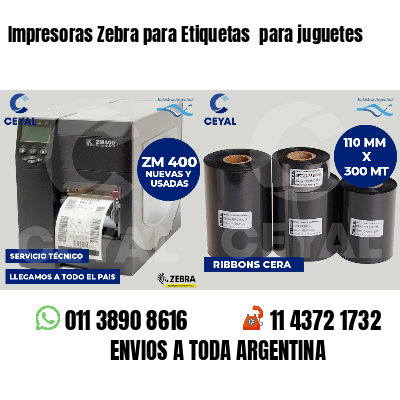 Impresoras Zebra para Etiquetas para juguetes
