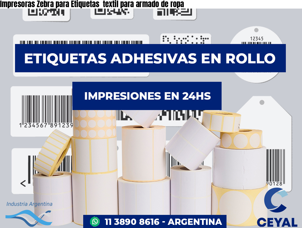 Impresoras Zebra para Etiquetas  textil para armado de ropa