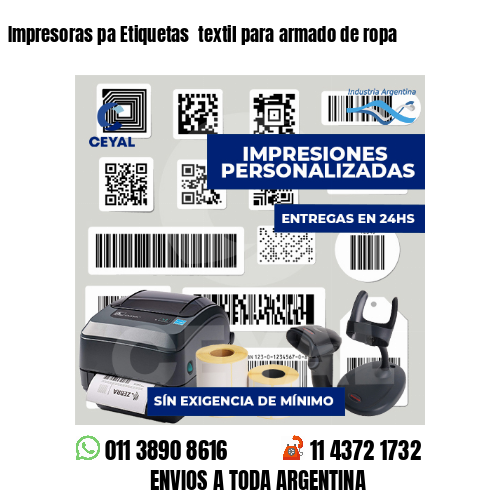 Impresoras pa Etiquetas  textil para armado de ropa