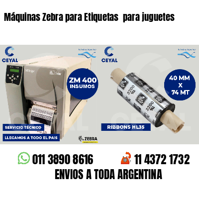 Máquinas Zebra para Etiquetas  para juguetes