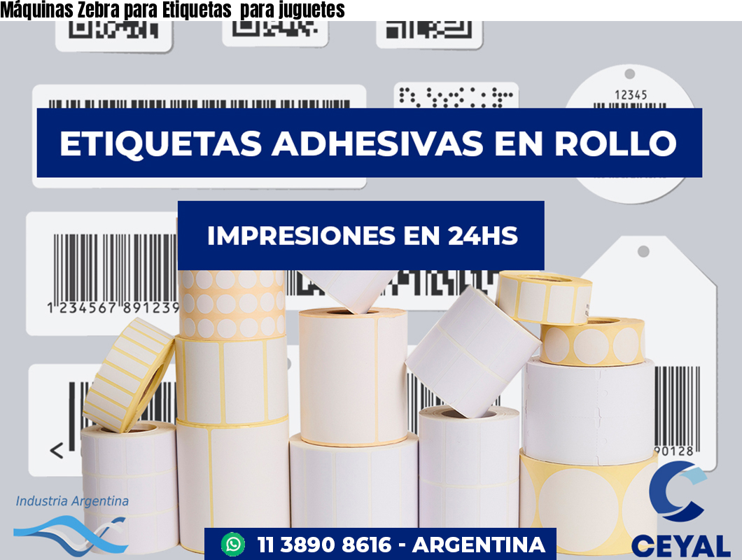 Máquinas Zebra para Etiquetas  para juguetes