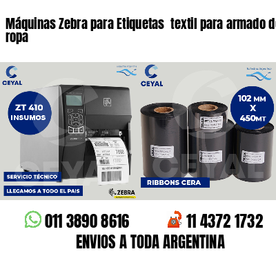 Máquinas Zebra para Etiquetas  textil para armado de ropa
