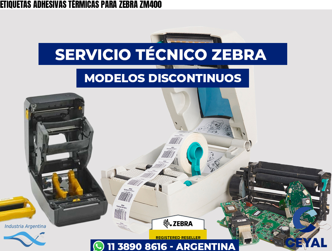 ETIQUETAS ADHESIVAS TÉRMICAS PARA ZEBRA ZM400