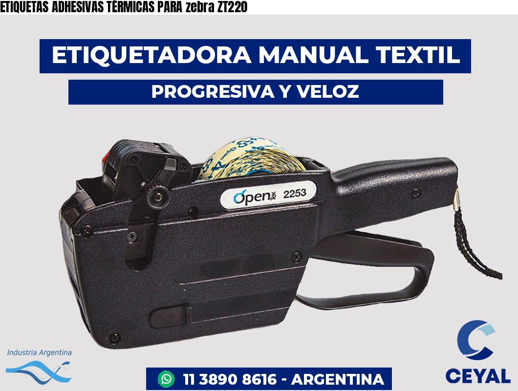 ETIQUETAS ADHESIVAS TÉRMICAS PARA zebra ZT220