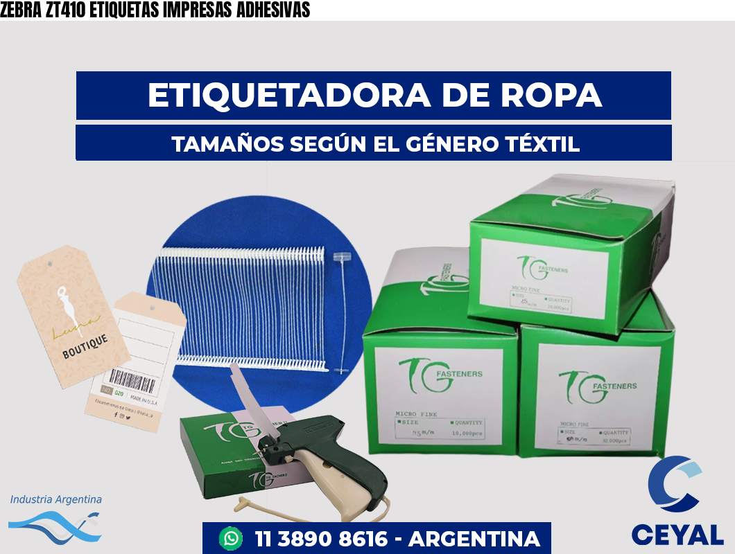 ZEBRA ZT410 ETIQUETAS IMPRESAS ADHESIVAS