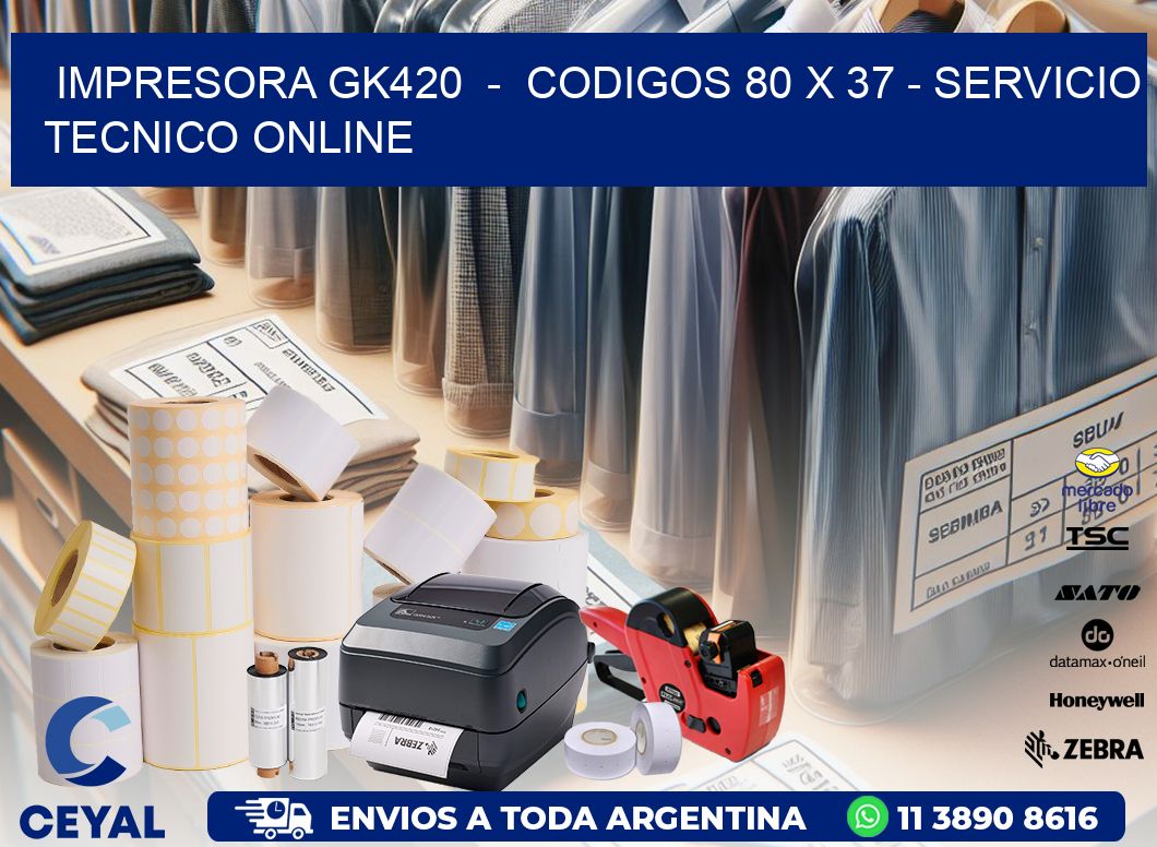 IMPRESORA GK420  –  CODIGOS 80 x 37 – SERVICIO TECNICO ONLINE