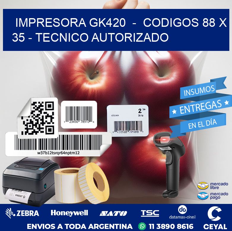 IMPRESORA GK420  -  CODIGOS 88 x 35 - TECNICO AUTORIZADO