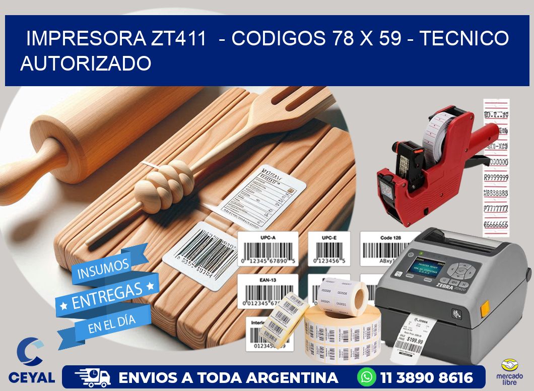 IMPRESORA ZT411  – CODIGOS 78 x 59 – TECNICO AUTORIZADO