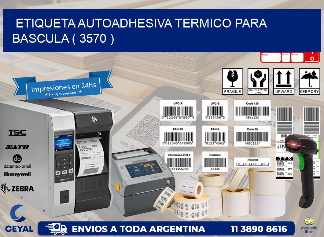 ETIQUETA AUTOADHESIVA TERMICO PARA BASCULA ( 3570 )