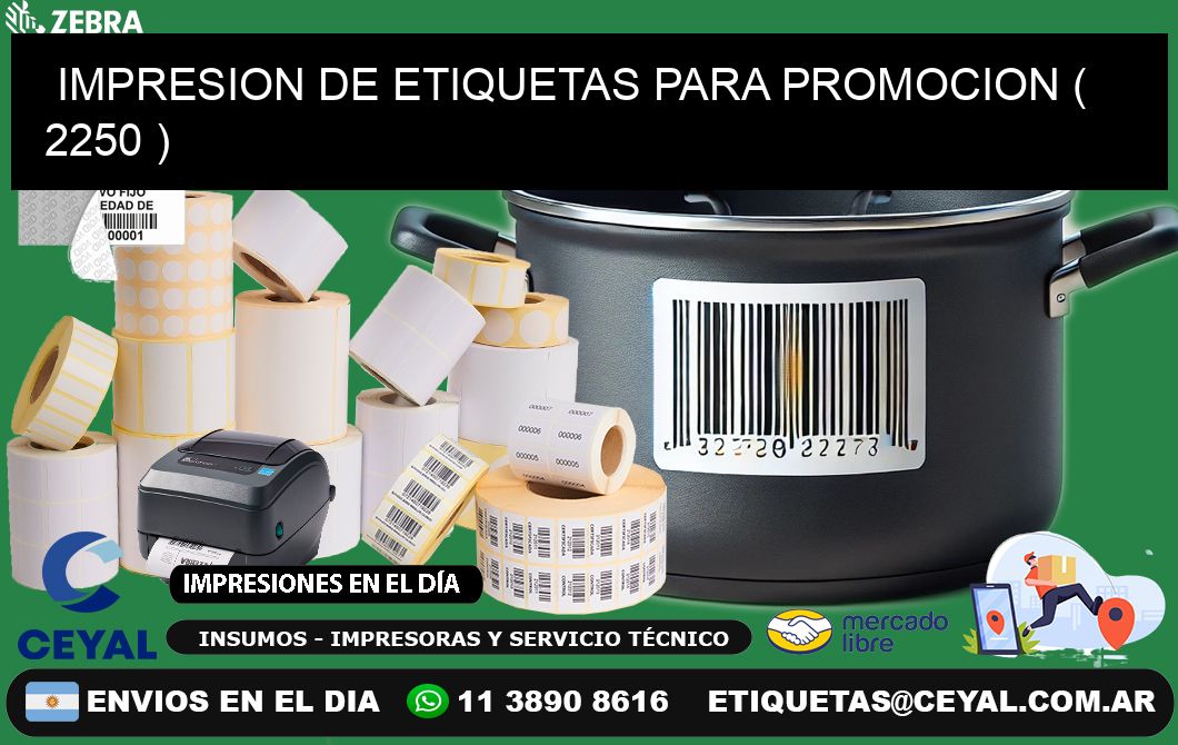 IMPRESION DE ETIQUETAS PARA PROMOCION ( 2250 )