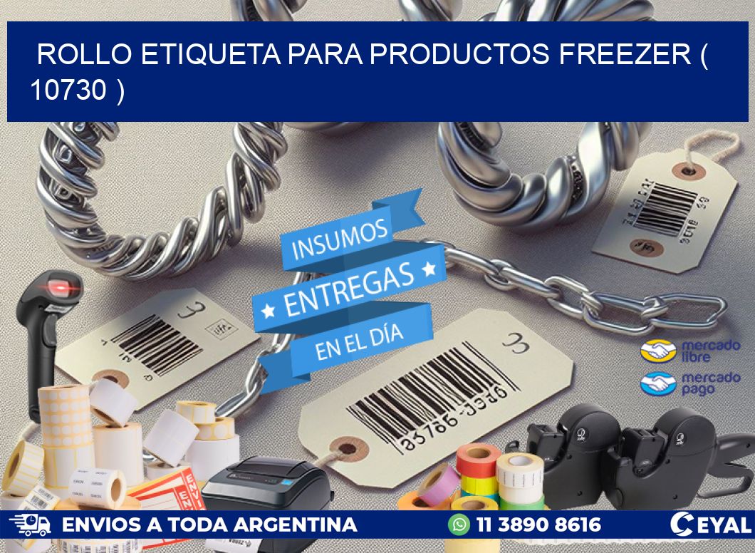 ROLLO ETIQUETA PARA PRODUCTOS FREEZER ( 10730 )