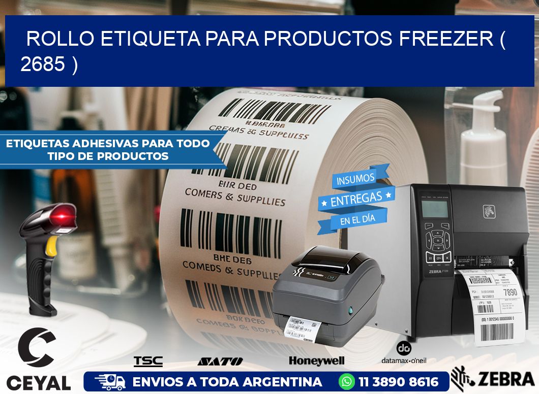 ROLLO ETIQUETA PARA PRODUCTOS FREEZER ( 2685 )