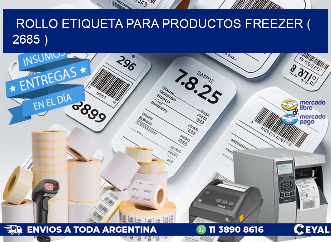 ROLLO ETIQUETA PARA PRODUCTOS FREEZER ( 2685 )