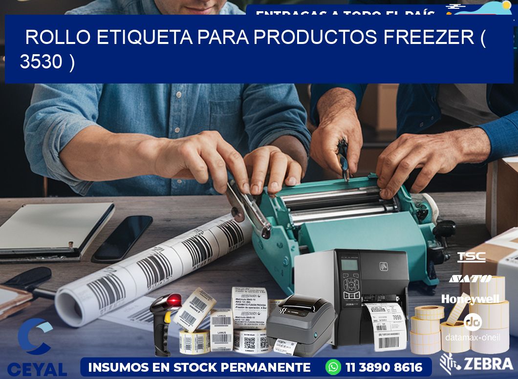 ROLLO ETIQUETA PARA PRODUCTOS FREEZER ( 3530 )