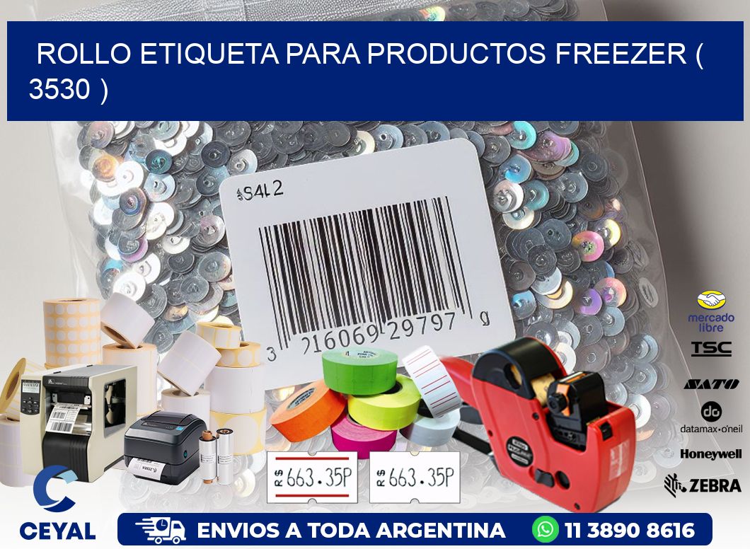 ROLLO ETIQUETA PARA PRODUCTOS FREEZER ( 3530 )