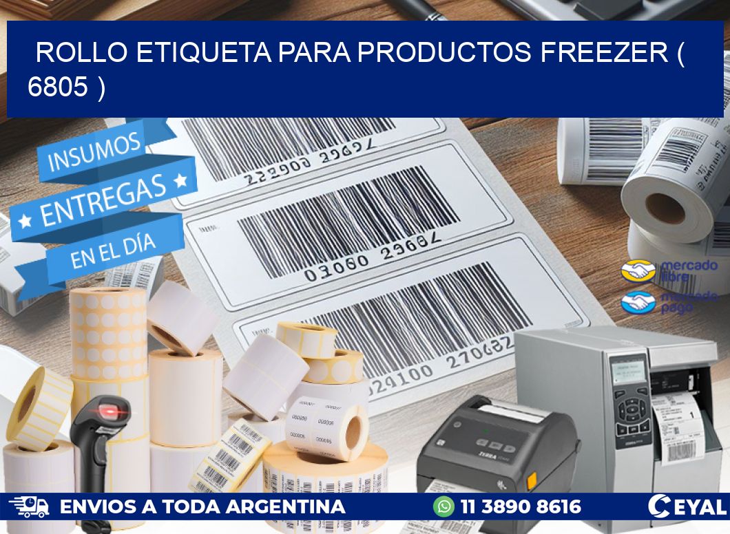 ROLLO ETIQUETA PARA PRODUCTOS FREEZER ( 6805 )