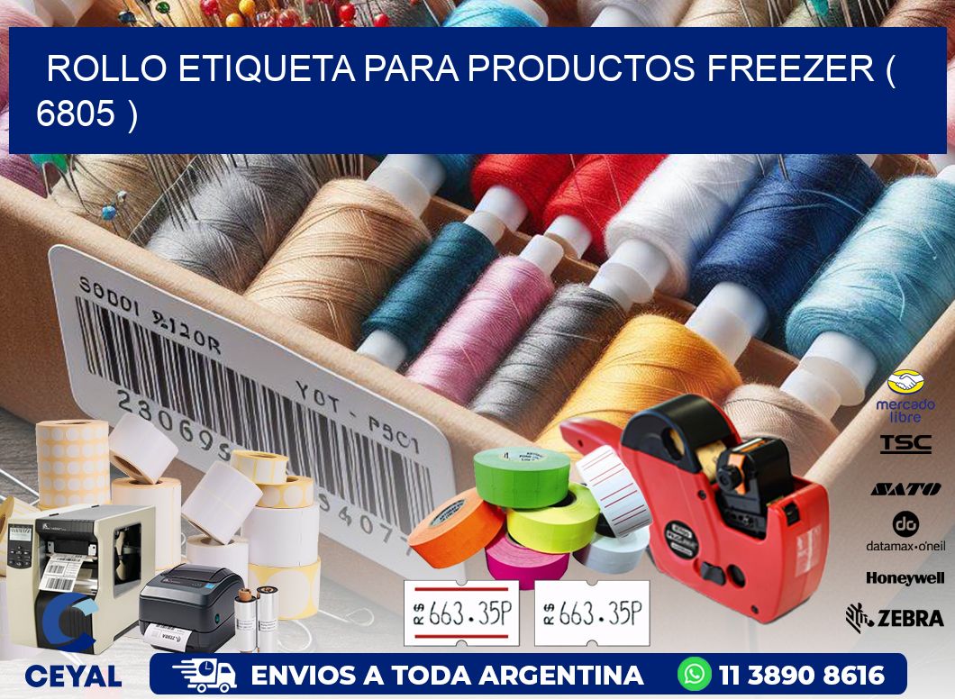 ROLLO ETIQUETA PARA PRODUCTOS FREEZER ( 6805 )