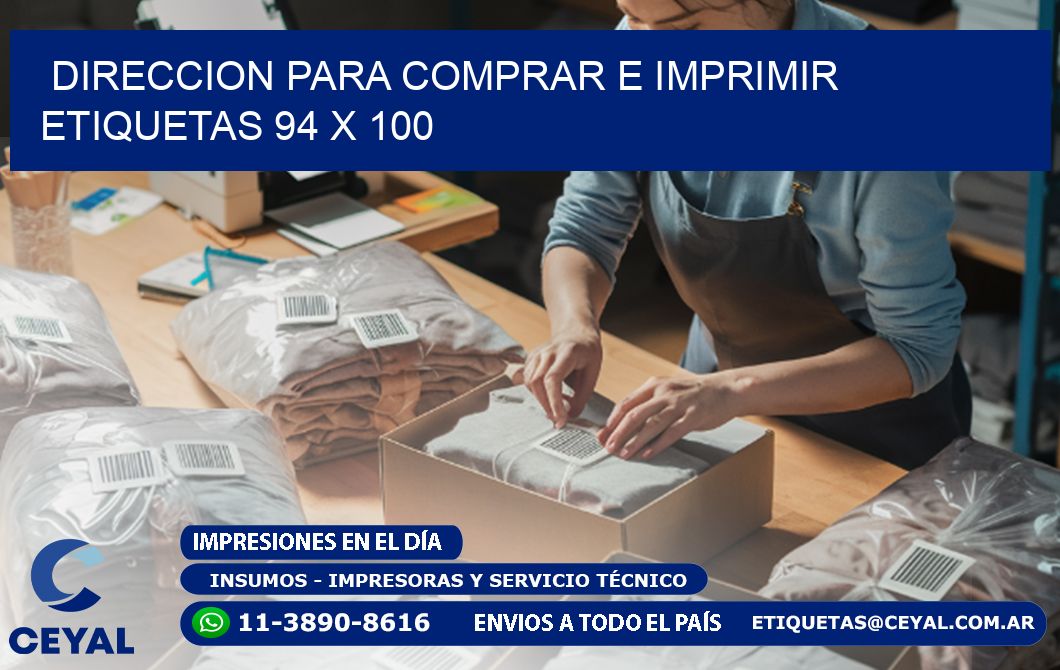 DIRECCION PARA COMPRAR E IMPRIMIR ETIQUETAS 94 x 100