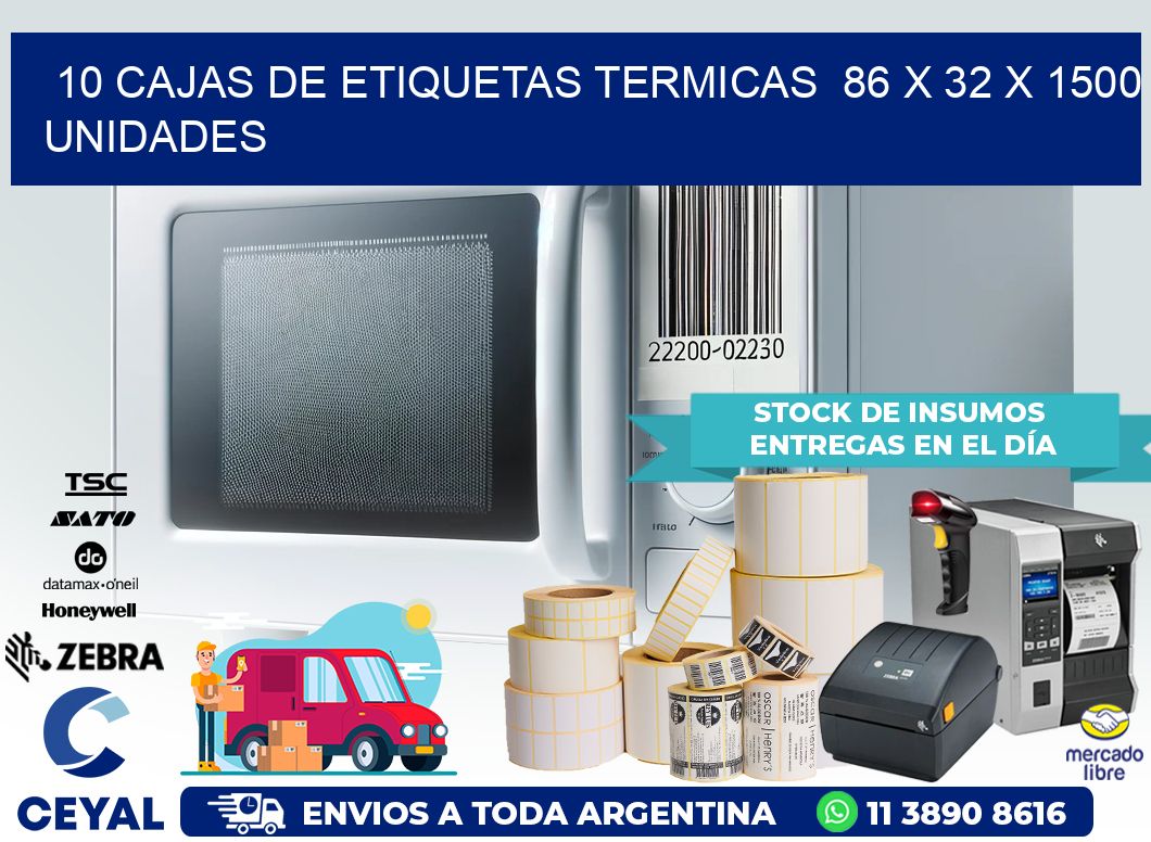 10 CAJAS DE ETIQUETAS TERMICAS  86 x 32 X 1500 UNIDADES