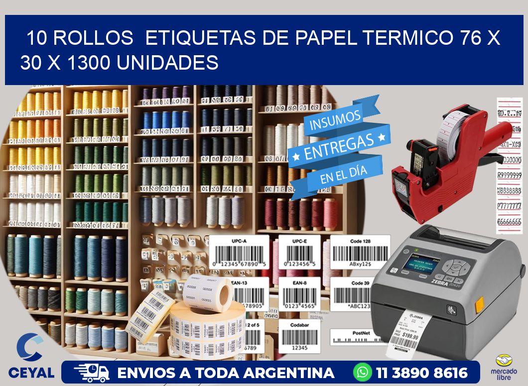 10 ROLLOS  ETIQUETAS DE PAPEL TERMICO 76 x 30 X 1300 UNIDADES