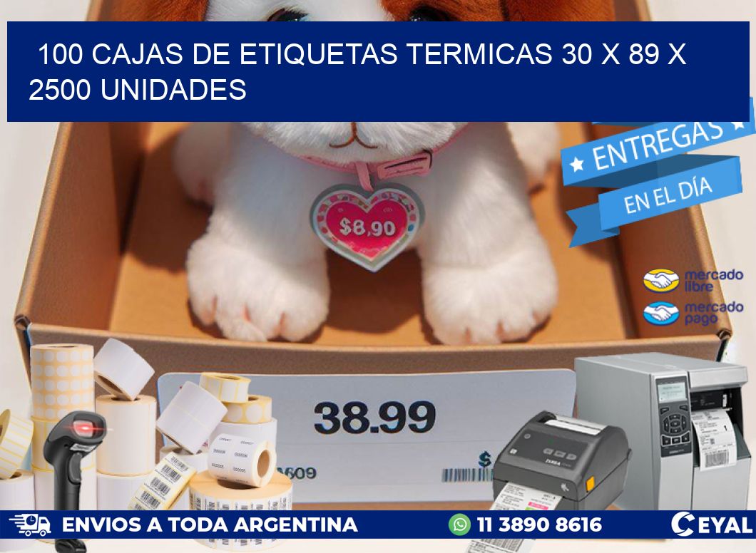 100 CAJAS DE ETIQUETAS TERMICAS 30 x 89 X 2500 UNIDADES