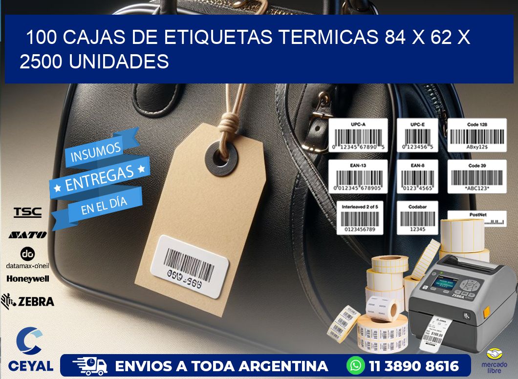 100 CAJAS DE ETIQUETAS TERMICAS 84 x 62 X 2500 UNIDADES