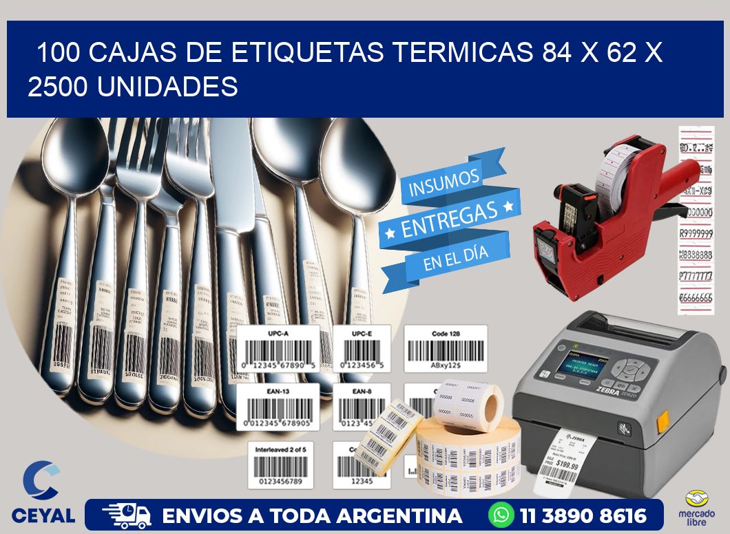 100 CAJAS DE ETIQUETAS TERMICAS 84 x 62 X 2500 UNIDADES