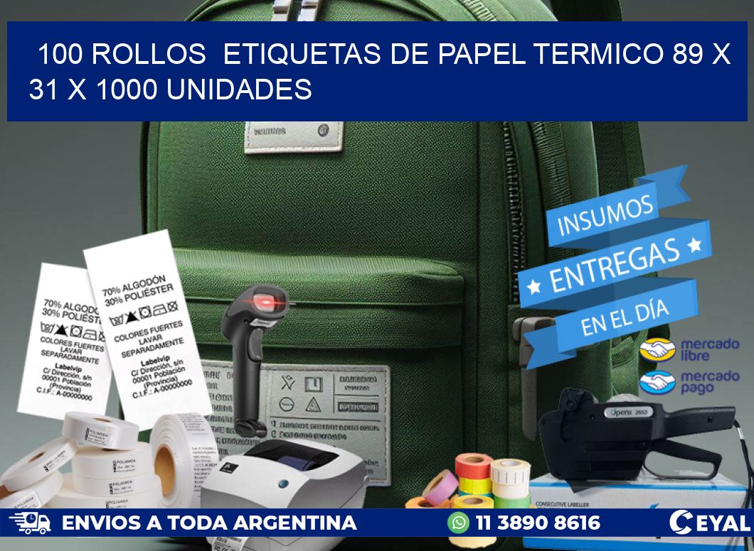 100 ROLLOS  ETIQUETAS DE PAPEL TERMICO 89 x 31 X 1000 UNIDADES