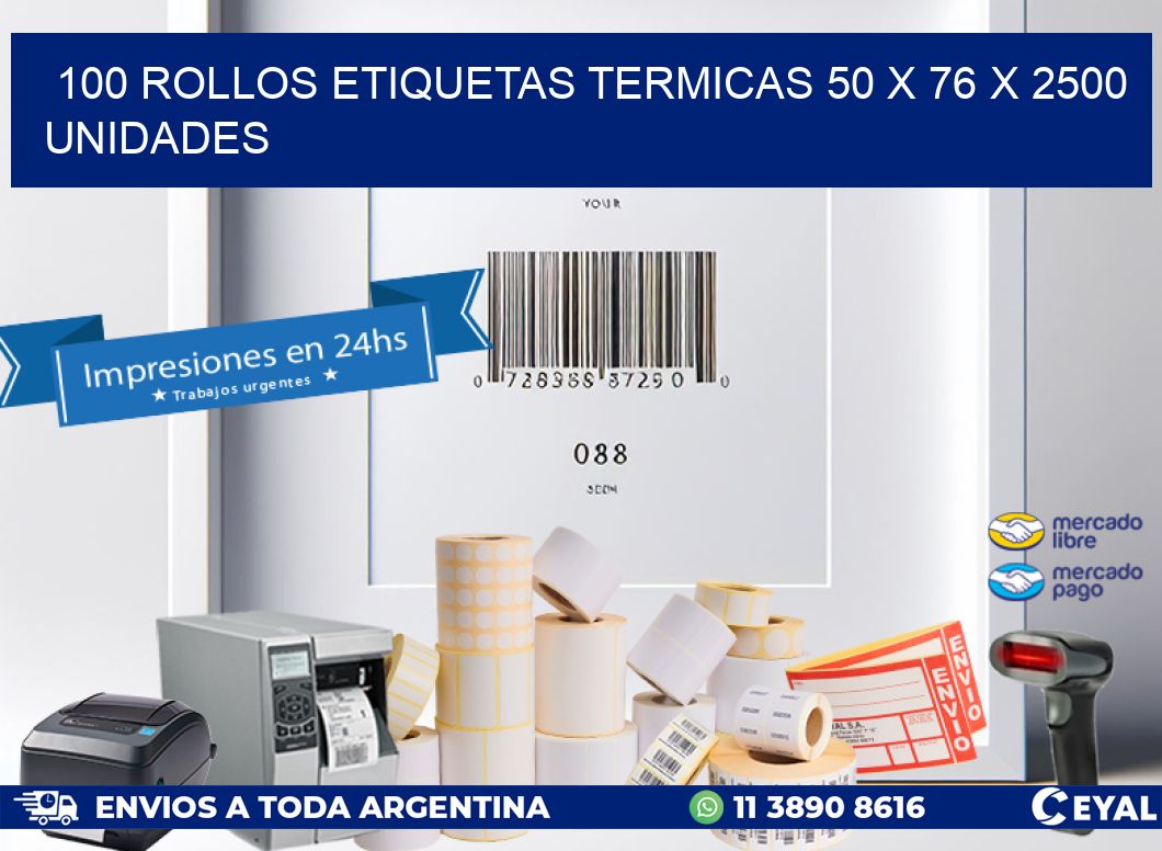 100 ROLLOS ETIQUETAS TERMICAS 50 x 76 X 2500 UNIDADES