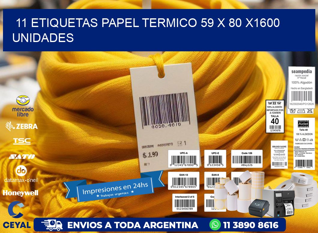 11 ETIQUETAS PAPEL TERMICO 59 x 80 X1600 UNIDADES