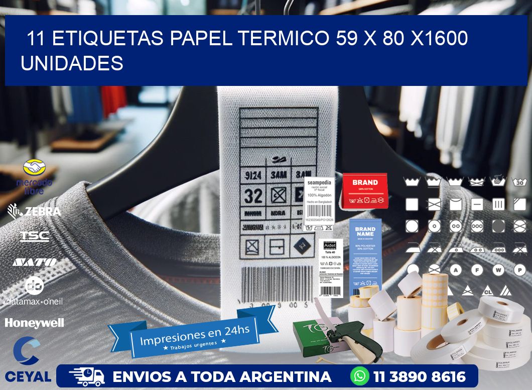 11 ETIQUETAS PAPEL TERMICO 59 x 80 X1600 UNIDADES