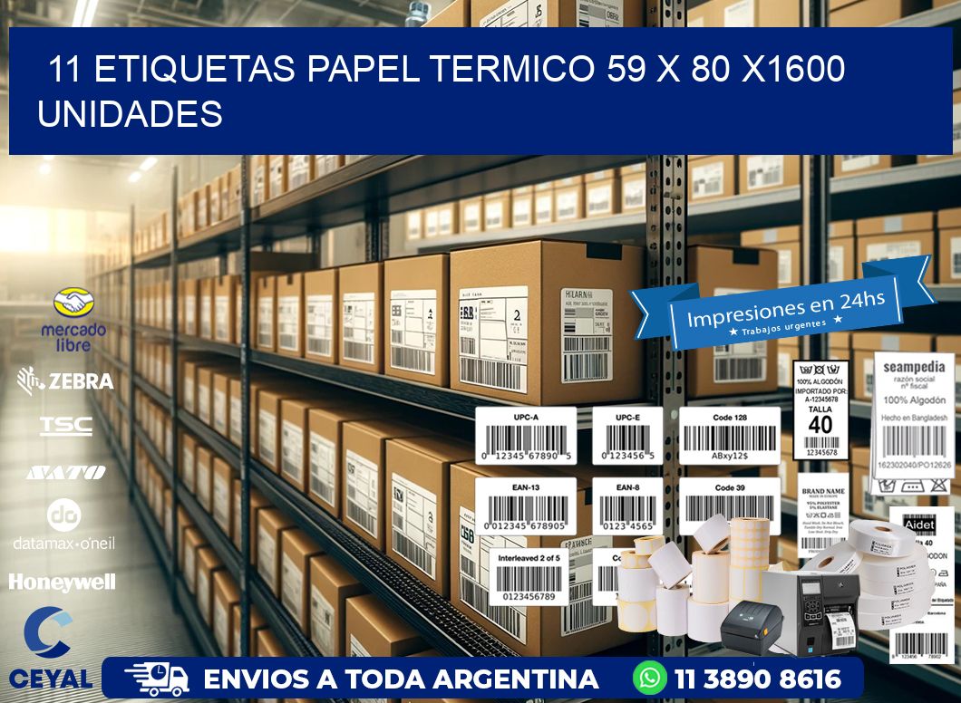 11 ETIQUETAS PAPEL TERMICO 59 x 80 X1600 UNIDADES