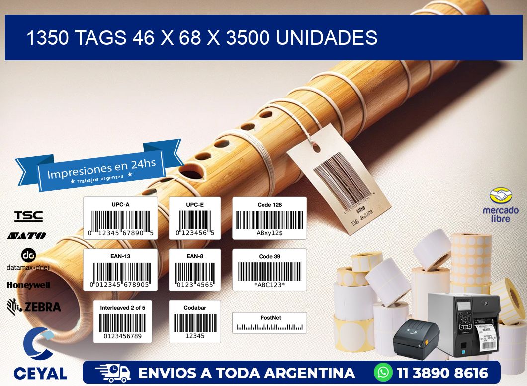 1350 TAGS 46 x 68 X 3500 UNIDADES