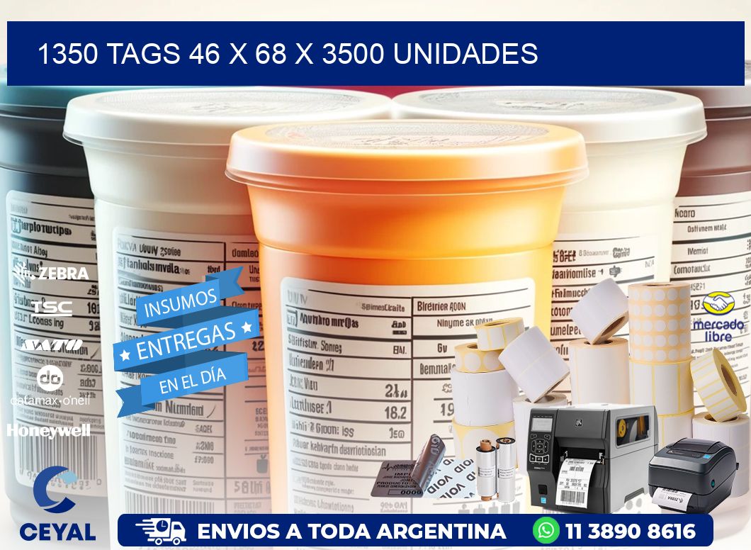 1350 TAGS 46 x 68 X 3500 UNIDADES