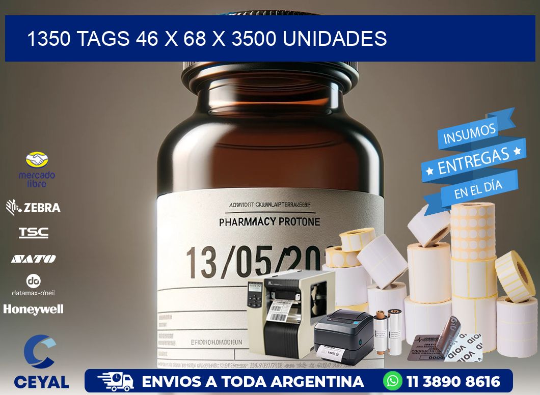 1350 TAGS 46 x 68 X 3500 UNIDADES