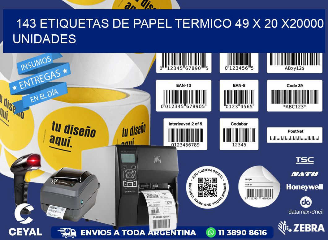 143 ETIQUETAS DE PAPEL TERMICO 49 x 20 X20000 UNIDADES