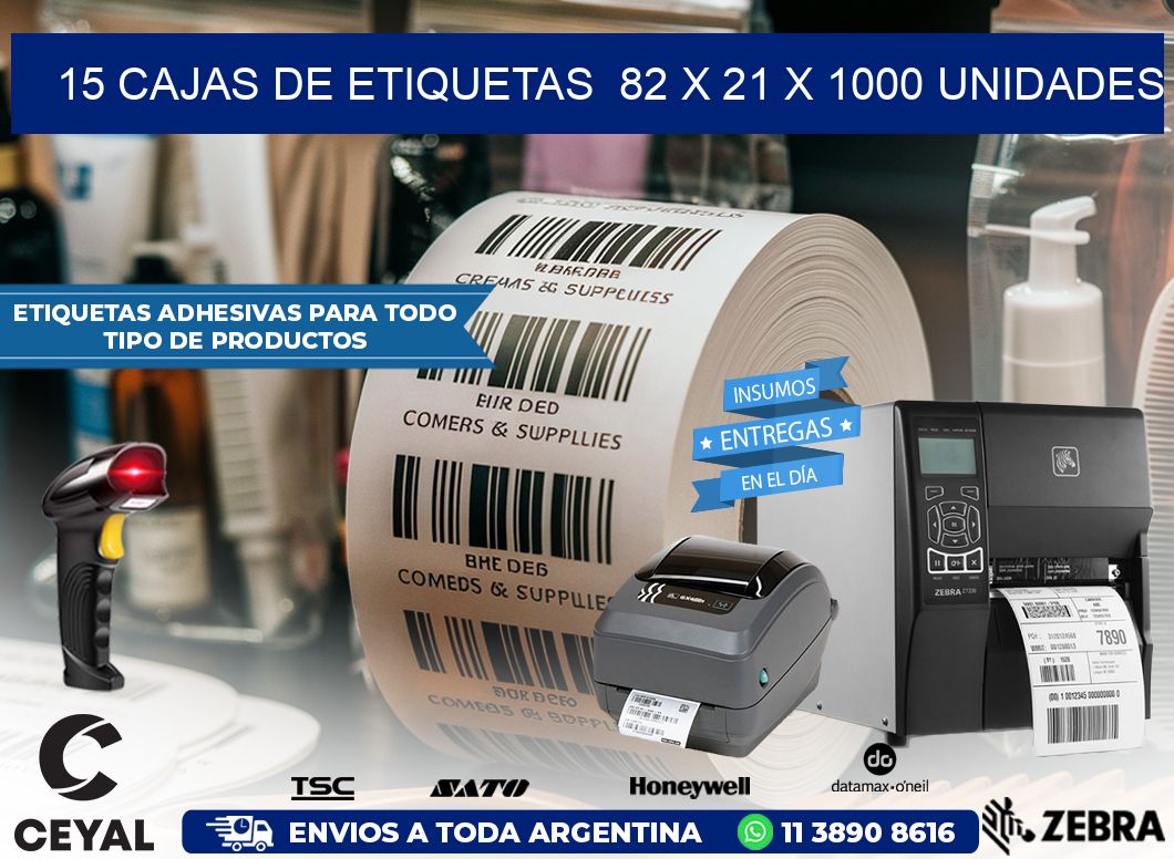 15 CAJAS DE ETIQUETAS  82 x 21 X 1000 UNIDADES