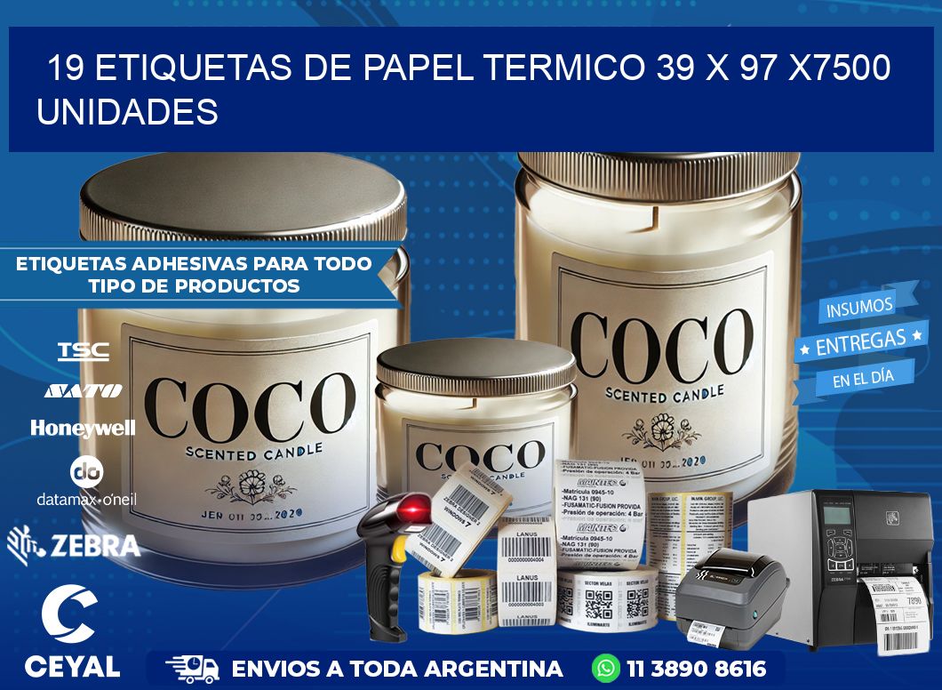 19 ETIQUETAS DE PAPEL TERMICO 39 x 97 X7500 UNIDADES