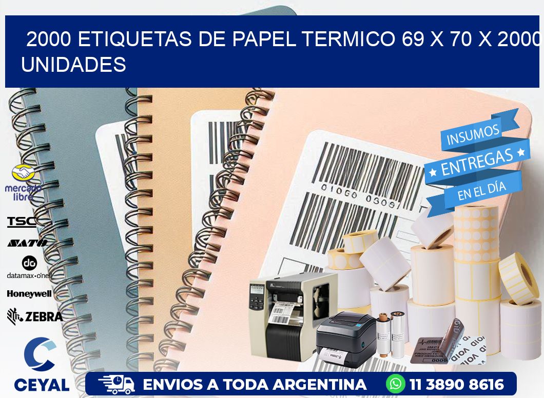 2000 ETIQUETAS DE PAPEL TERMICO 69 x 70 X 2000 UNIDADES