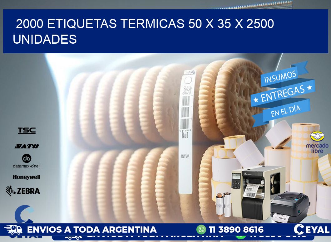 2000 ETIQUETAS TERMICAS 50 x 35 X 2500 UNIDADES