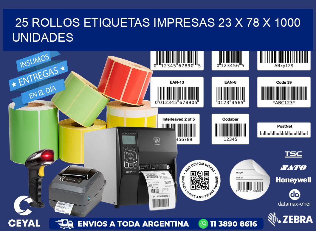 25 ROLLOS ETIQUETAS IMPRESAS 23 x 78 X 1000 UNIDADES