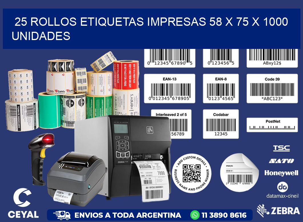 25 ROLLOS ETIQUETAS IMPRESAS 58 x 75 X 1000 UNIDADES